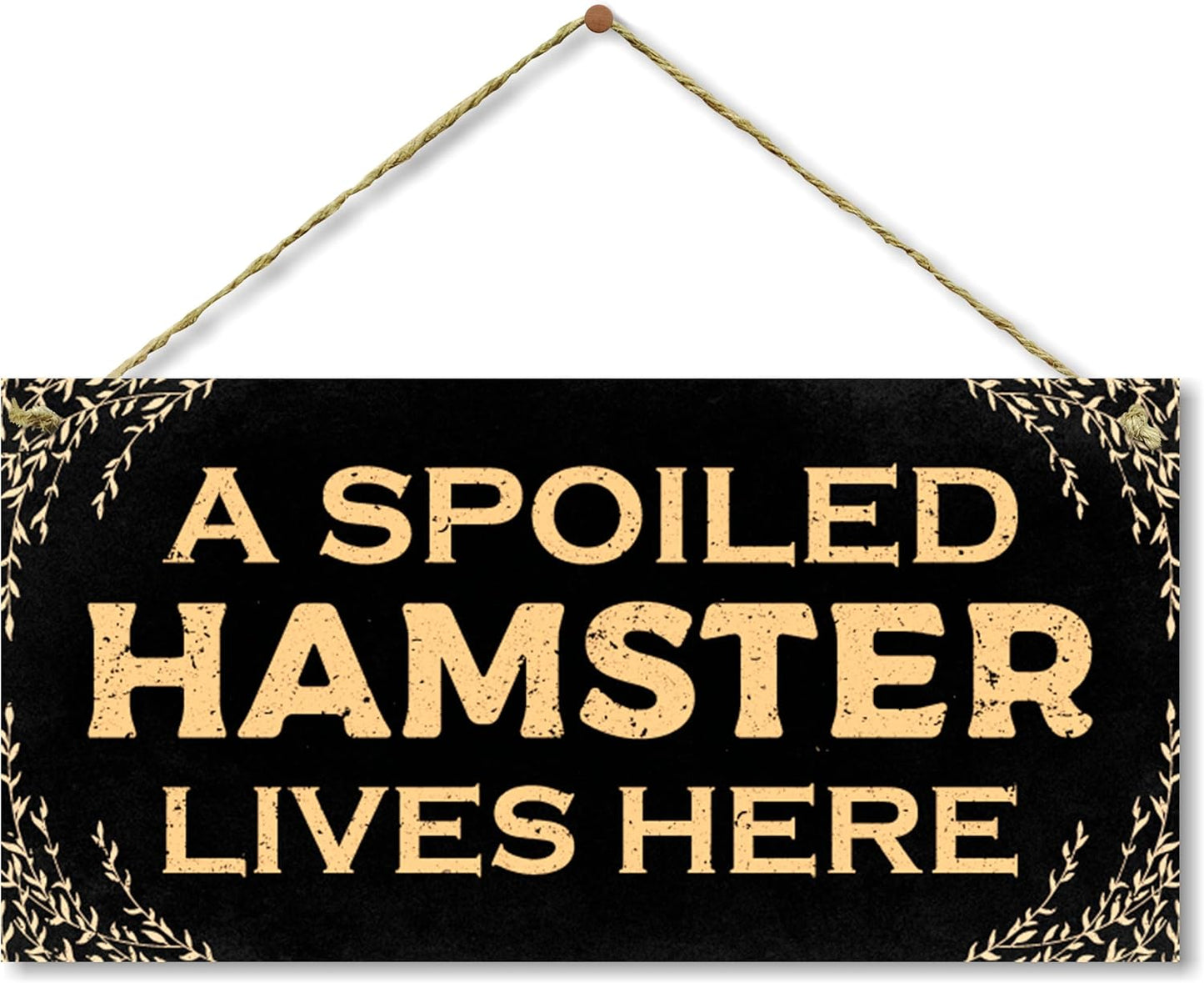 Spoiled Hamster Sign Decor & Cage Accessory (5" X 10")